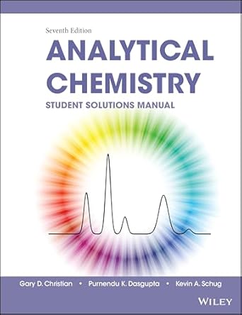Analytical Chemistry, Student Solutions Manual 7th Edition