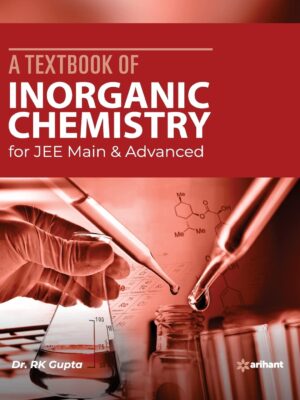 A Textbook of Inorganic Chemistry for JEE Main and Advanced