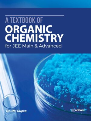 A Textbook of Organic Chemistry for JEE Main and Advanced 2020
